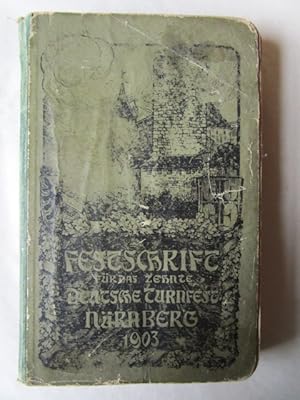 Festschrift für das zehnte Deutsche Turnfest in Nürnberg 18. bis 22. Juli 1903