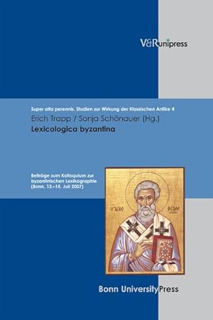 Bild des Verkufers fr Lexicologica byzantina Beitrge zum Kolloquium zur byzantinischen Lexikographie (Bonn, 13.-15. Juli 2007) zum Verkauf von primatexxt Buchversand