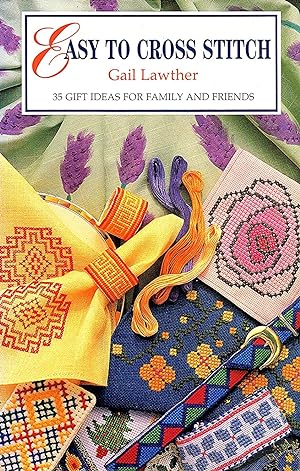 Easy To Cross Stitch : 32 Gift Ideas For Family And Friends :