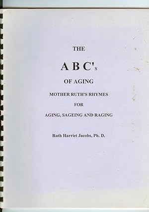Image du vendeur pour The ABC's Of Aging Mother Ruth's Rhymes For Aging, Sageing & Raging (Signed Copy) mis en vente par Ramblin Rose Books