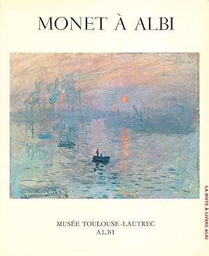 Monet à Albi, Catalogue exposition, Tarn, Musée Toulouse Lautrec, Midi Pyrénées