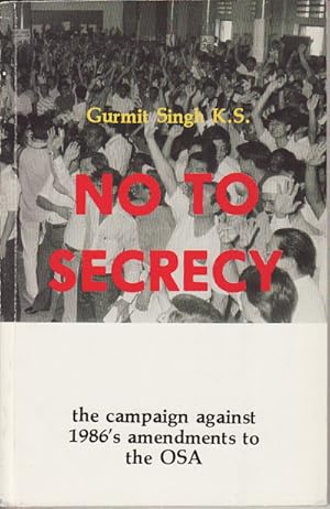 Seller image for No To Secrecy - the Campaign against 1986's Amendments to the OSA. for sale by Asia Bookroom ANZAAB/ILAB