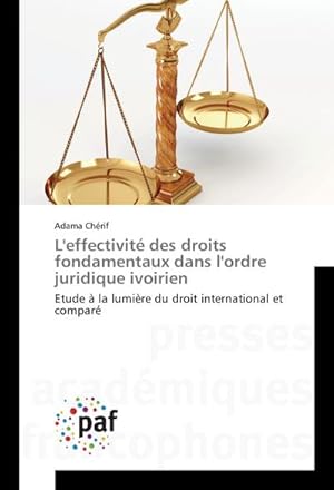 Seller image for L'effectivit des droits fondamentaux dans l'ordre juridique ivoirien : Etude  la lumire du droit international et compar for sale by AHA-BUCH GmbH