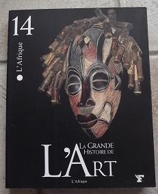 L'Afrique. La Grande Histoire de l'Art