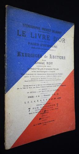 Image du vendeur pour Stnographie Prvost-Delaunay. Le Livre d'or. Pages d'hrosme : rcits et faits de guerre (1914-19.). Exercices de lecture mis en vente par Abraxas-libris