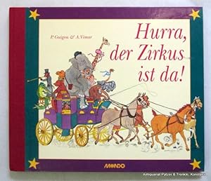 Bild des Verkufers fr Hurra, der Zirkus ist da! Aus dem Franzsischen von Robert Schnieper. Vevey, Mondo-Vlg., ca. 1990. Quer-fol. Mit zahlreichen farbigen Illustrationen. 46 S., 1 Bl. Or.-Hlwd. (ISBN 2881685846). zum Verkauf von Jrgen Patzer