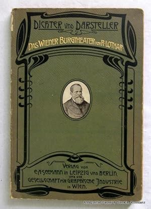 Das Wiener Burgtheater. Leipzig, Seemann, 1899. Gr.-8vo. Mit 1 gefalteten Faksimile u. zahlreiche...