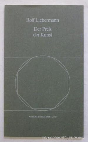 Bild des Verkufers fr Der Preis der Kunst. Stuttgart, Robert Bosch Stiftung, 1988. 21 S., 1 Bl. Or.-Kart. (Vortragsreihe Ein Jahrhundert wird besichtigt). zum Verkauf von Jrgen Patzer