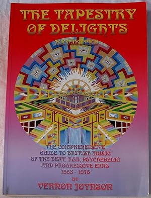 Tapestry of Delights Revisited: The Comprehensive Guide to British Music of the Beat, R&B, Psyche...