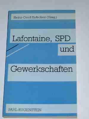 Bild des Verkufers fr Lafontaine, SPD und Gewerkschaften zum Verkauf von Verlag Robert Richter