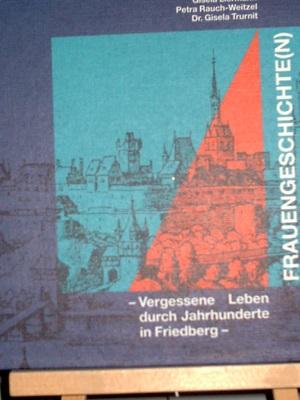 Bild des Verkufers fr Frauengeschichte(n) Vergessene Leben durch Jahrhunderte in Friedberg zum Verkauf von Verlag Robert Richter