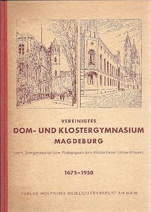 Bild des Verkufers fr Vereinigtes Dom- und Klostergymnasium Magdeburg (vorher Domgymnasium bzw. Pdagogium zum Kloster Unser Lieben Frauen) Gedenkschrift (Erweiterte Neuausgabe) aus Anla des 4. Treffens ehemaliger Lehrer und Schler der beiden frheren Lehranstalten am 20./ 21. Mai 1967 in Hannover. zum Verkauf von Antiquariat Lcke, Einzelunternehmung