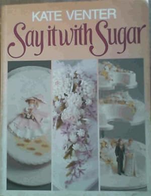Seller image for Say It With Sugar for sale by Chapter 1