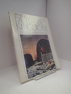 Bild des Verkufers fr The Fantastic Kingdom; A Collection of Illustrations from the Golden Days of Storytelling zum Verkauf von YattonBookShop PBFA