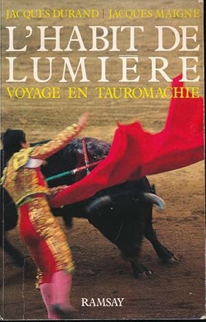 Image du vendeur pour L'habit de lumire. Voyage en tauromachie mis en vente par LIBRAIRIE GIL-ARTGIL SARL