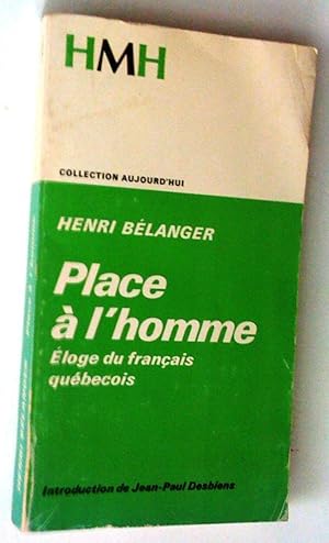 Seller image for Place  l'homme. loge du franais qubcois for sale by Claudine Bouvier