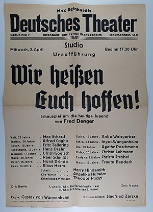 Wir heißen Euch hoffen! Schauspiel von Fred Denger. Plakat zur Uraufführung.