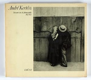 André Kertész. Soixante ans de photographie 1912-1972.