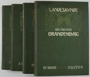 Landeskunde der Provinz Brandenburg. Hrsg. von Ernst Friedel und Robert Mielke. 4 Bände (mehr nic...