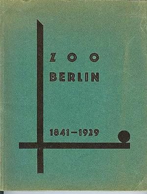 Zoo Berlin 1841-1929. Zur Geschichte des Zoologischen Gartens zu Berlin.