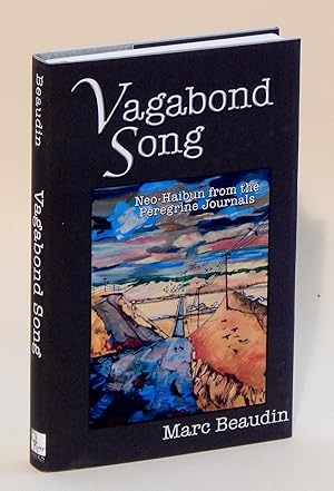 Vagabond Song: Neo-Haibun from the Peregrine Journals - Limited Edition
