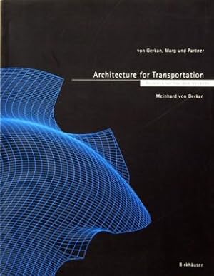 Architektur für den Verkehr : Von Gerkan, Marg und Partner = Architecture for transportation. [Üb...