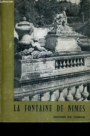 Seller image for LA FONTAINE DE NIMES DE L'ANTIQUITE A NOS JOURS. for sale by Le-Livre