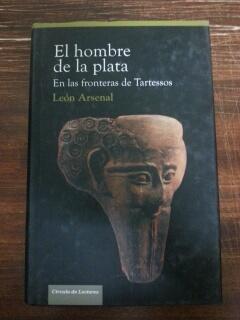 EL HOMBRE DE LA PLATA - EN LAS FRONTERAS DE TARTESSOS