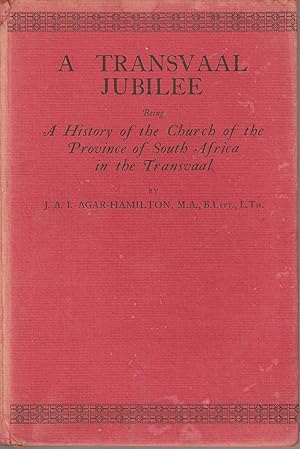 Seller image for A Transvaal Jubilee - Being a History of the Church of the Province of South Africa in the Transvaal for sale by Snookerybooks