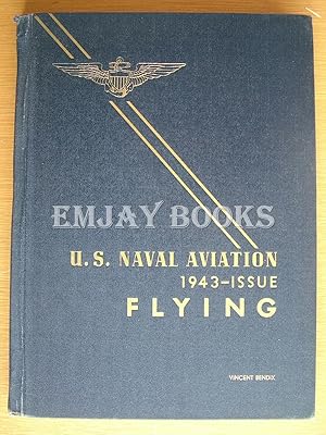 Flying including Industrial Aviation. 1943 Special. U. S. Naval Aviation at War.