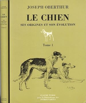 Le Chien Ses Origines et Son Évolution . Tome 1 et 2 . Complet