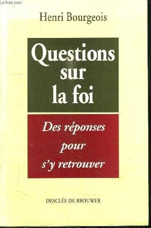 Image du vendeur pour QUESTIONS SUR LA FOI - DES REPONSES POUR S'Y RETROUVER mis en vente par Le-Livre