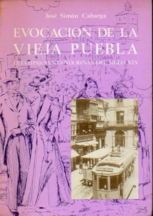 Imagen del vendedor de EVOCACIN DE LA VIEJA PUEBLA. Estampas santanderinas del siglo XIX. Dibujos de Jos Gmez. a la venta por angeles sancha libros