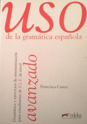 USO DE LA GRAMATICA ESPAÑOLA. AVANZADO