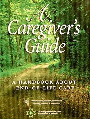 Imagen del vendedor de A Caregiver's Guide: a Handbook About End-Of-Life Care a la venta por Mad Hatter Bookstore