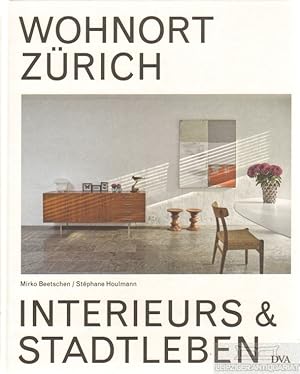 Immagine del venditore per Wohnort Zrich Interieurs & Stadtleben venduto da Leipziger Antiquariat