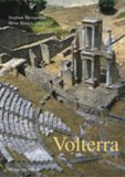 >Volterra<. Etruskisches und mittelalterliches Juwel im Herzen der Toskana. Stephan Steingräber/H...