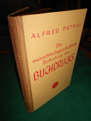 Bild des Verkufers fr Die menschheitsgeschichtliche Bedeutung des Buchdrucks. Ein Beitrag zur entwicklungsganzheitlichen Geschichtsauffassung. zum Verkauf von Galerie  Antiquariat Schlegl