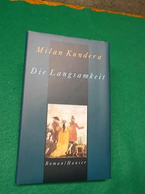 Seller image for Die Langsamkeit. Roman. Aus dem Franzsischen von Susanna Roth. Original- Titel: La lenteur. for sale by Galerie  Antiquariat Schlegl