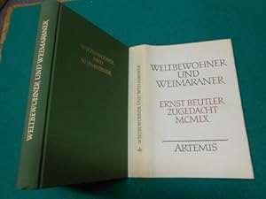 Seller image for >Weltbewohner und Weimaraner<. Ernst Beutler zugedacht. Herausgegeben von Benno Reifenberg und Emil Staiger. for sale by Galerie  Antiquariat Schlegl