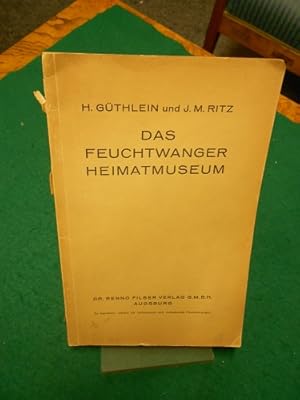 Das Feuchtwanger Heimatmuseum. Führer durch die bayerischen Orts- und Heimatmuseen. Band 1.