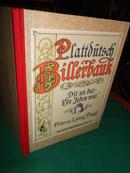 Plattdütsch Billerbauk: dit un dat, för jeden wat. 1908,- Reprint der Erstausgabe. Biller von Lud...