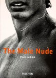 Seller image for >The male nude<. Die Befreiung des Mnneraktes im 20. Jahrhundert. Herausgegeben von Burkhard Riemschneider. Franzsische bersetzung von Philippe Safavi, und deutsche bersetzung von Thomas Stegers, alle Texte dreisprachig. for sale by Galerie  Antiquariat Schlegl