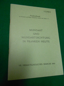 Bild des Verkufers fr Mundart und Mundartdichtung in Franken heute. Vortrge von E. Strassner und E. Wagner gehalten beim 7. Heimatkundlichen Seminar d. Frankenbundes 1966. Mundartbeitrge von Engelbert Bach, Franz Bauer, Adam J. Metzner, Willy R. Reichert; Willi Schmitzer, Wilhelm Staudacher und Georg Trost. Zusammenfassung von E. Strassner. zum Verkauf von Galerie  Antiquariat Schlegl