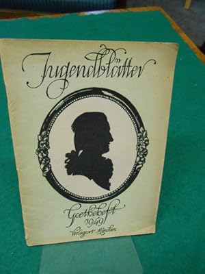 Jugendblätter. Goetheheft 1949. [Anlässlich des 200. Geburtstages]. AUSGESONDERT!