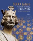 1000 Jahre Bistum Bamberg: 1007 - 2007. Unterm Sternenmantel. Katalogbuch der Jubiläumsausstellun...