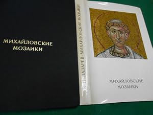 Michajlovskije mozaiki. [Die Mosaiken der Kirche des Michaelklosters in Kiew]. VN Lazarev, mit pr...