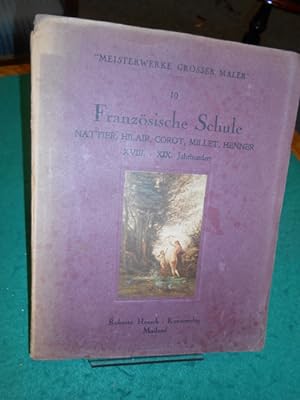 Französische Schule XVIII. - XIX Jahrhundert. Nattier- Hilair- Corot- Millet- Henner. Aus der Rei...