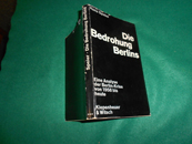 >Die Bedrohung Berlins<. Eine Analyse der Berlin-Krise von 1958 bis heute.