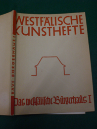 Das westfälische Bürgerhaus. 1. Folge. Das klassische Haus. Aus der Reihe: Westfälische Kunstheft...